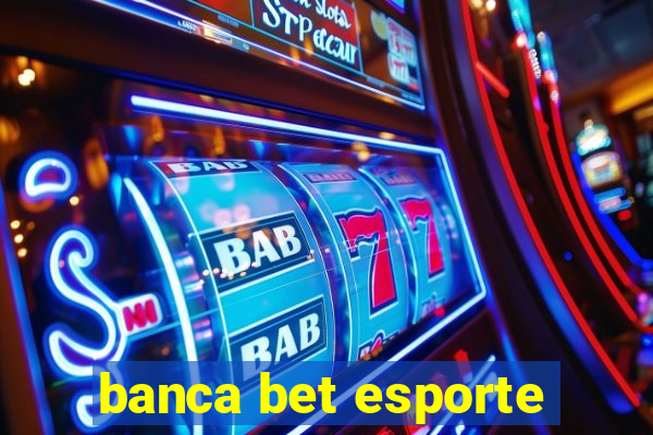 banca bet esporte